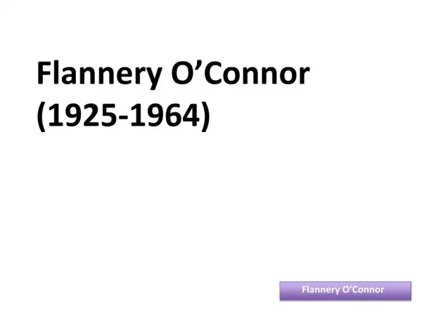 Flannery O Connor 1925-1964