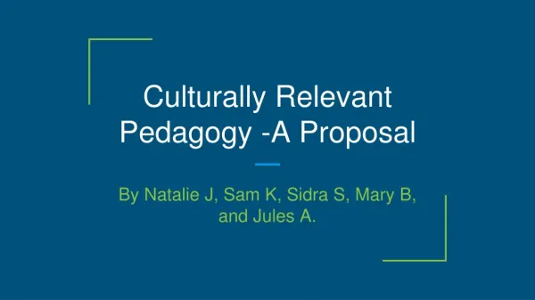 Culturally Relevant Pedagogy -A Proposal