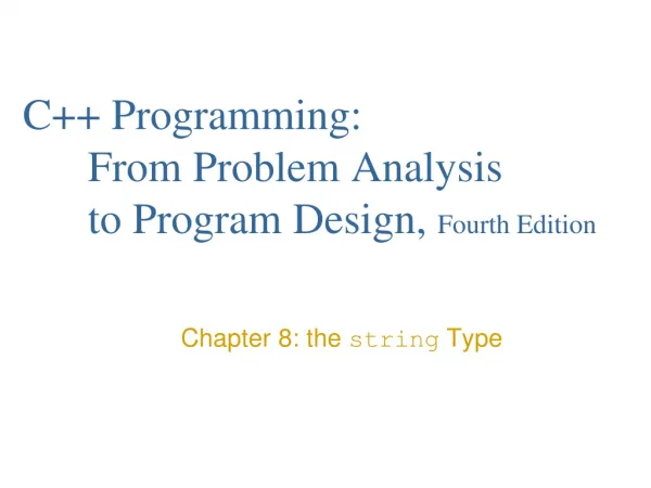 C++ Programming: 	From Problem Analysis 	to Program Design, Fourth Edition