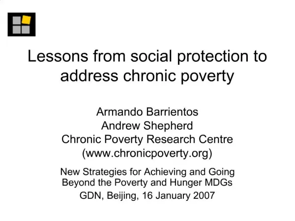 Lessons from social protection to address chronic poverty Armando Barrientos Andrew Shepherd Chronic Poverty Research C