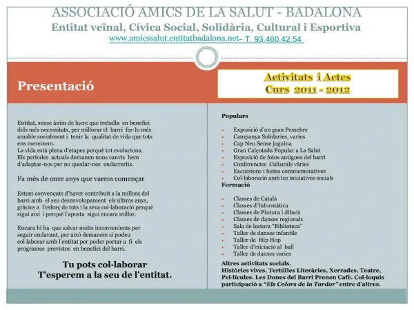 ASSOCIACI AMICS DE LA SALUT - BADALONA Entitat ve nal, C vica Social, Solid ria, Cultural i Esportiva amicssalut.entita