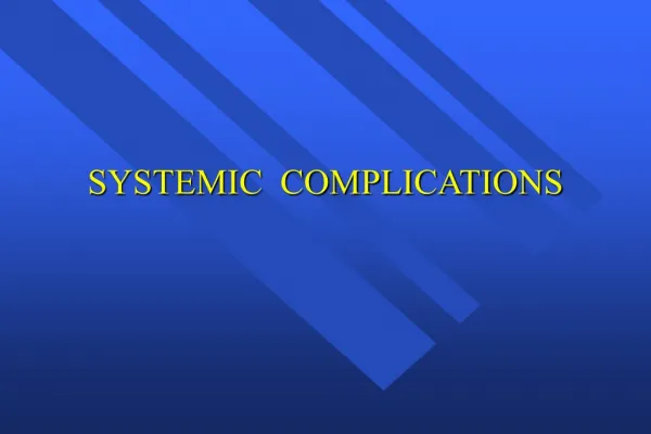 SYSTEMIC COMPLICATIONS