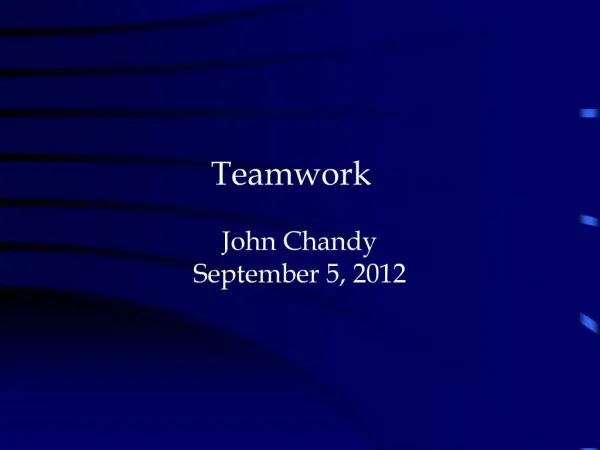 Teamwork John Chandy September 5, 2012