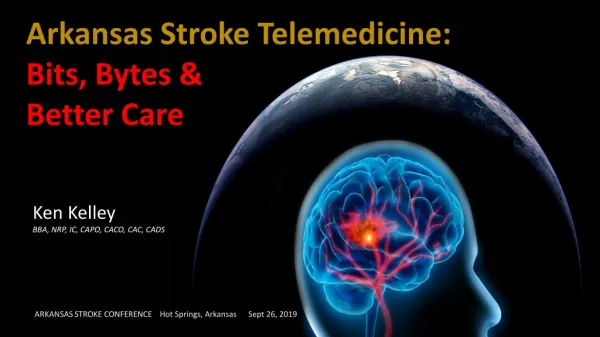 Arkansas Stroke Telemedicine: Bits, Bytes &amp; Better Care