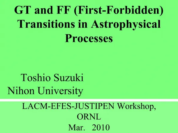 GT and FF First-Forbidden Transitions in Astrophysical Processes Toshio Suzuki