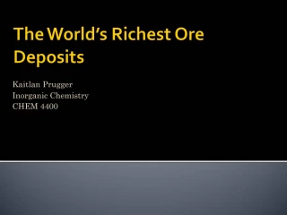 The World s Richest Ore Deposits