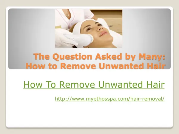 The Question Asked by Many: How to Remove Unwanted Hair