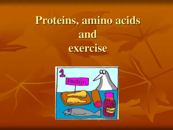 Proteins, amino acids and exercise