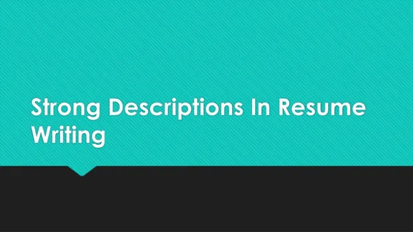 Strong Descriptions In Resume Writing
