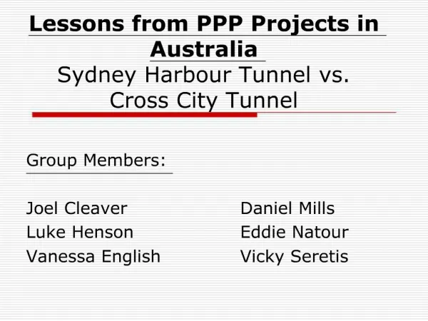 Lessons from PPP Projects in Australia Sydney Harbour Tunnel vs. Cross City Tunnel
