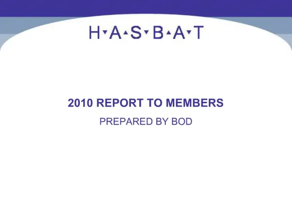 2010 REPORT TO MEMBERS PREPARED BY BOD