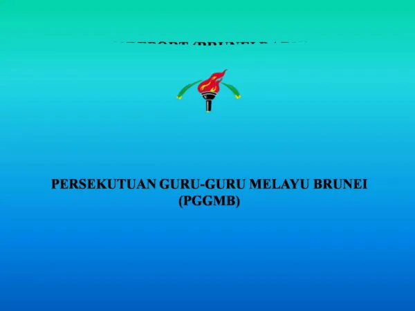 PERSEKUTUAN GURU-GURU MELAYU BRUNEI PGGMB BRUNEI MALAY TEACHERS ASSOCIATION BMTA