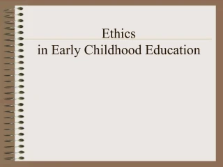 Ethics in Early Childhood Education - slide 1