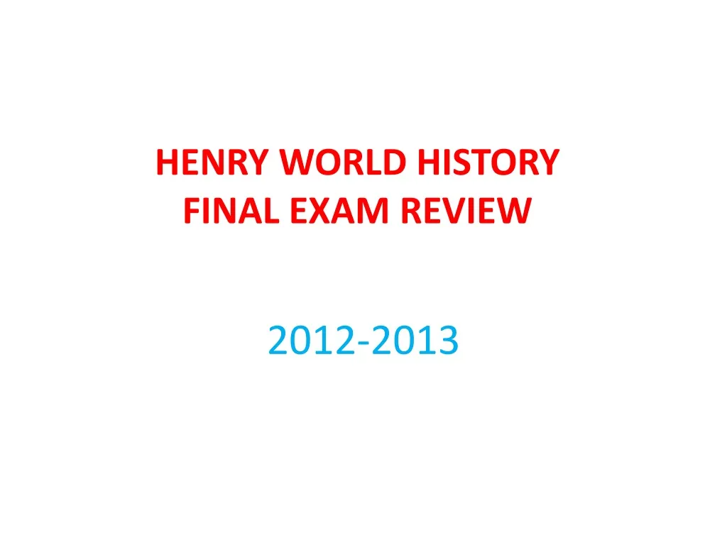 henry world history final exam review