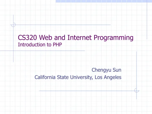 CS320 Web and Internet Programming Introduction to PHP