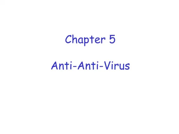 Chapter 5 Anti-Anti-Virus