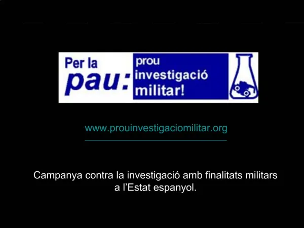Campanya contra la investigaci amb finalitats militars a l Estat espanyol.