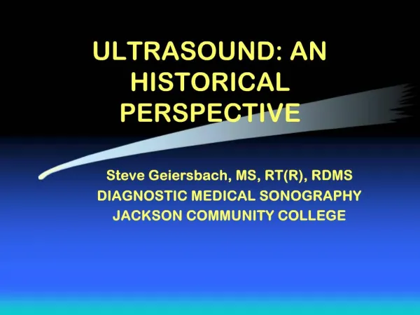 ULTRASOUND: AN HISTORICAL PERSPECTIVE