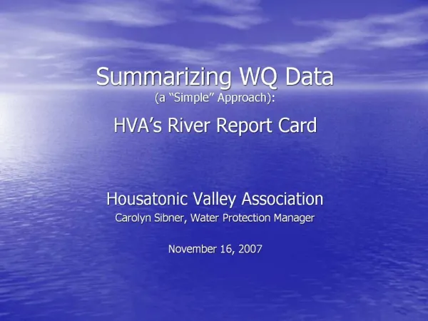 Summarizing WQ Data a Simple Approach: HVA s River Report Card