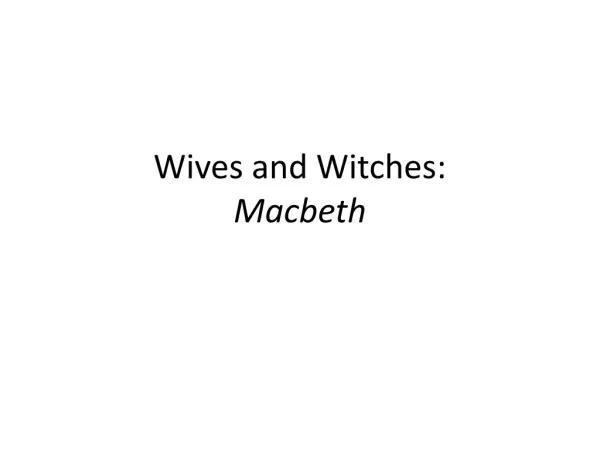 Wives and Witches: Macbeth