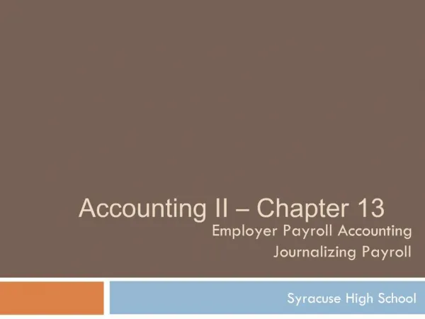 Accounting II Chapter 13 Employer Payroll Accounting Journalizing Payroll