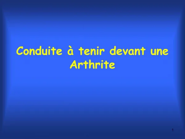 Conduite tenir devant une Arthrite