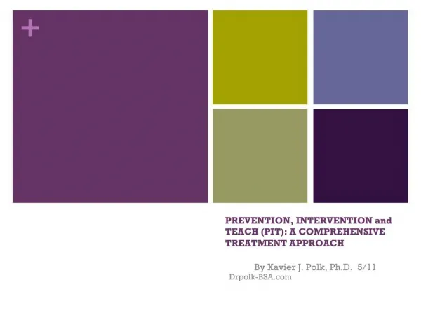 PREVENTION, INTERVENTION and TEACH PIT: A COMPREHENSIVE TREATMENT APPROACH