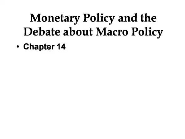 Monetary Policy and the Debate about Macro Policy