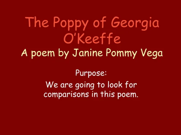 The Poppy of Georgia O Keeffe A poem by Janine Pommy Vega