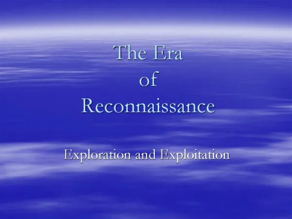 The Era of Reconnaissance