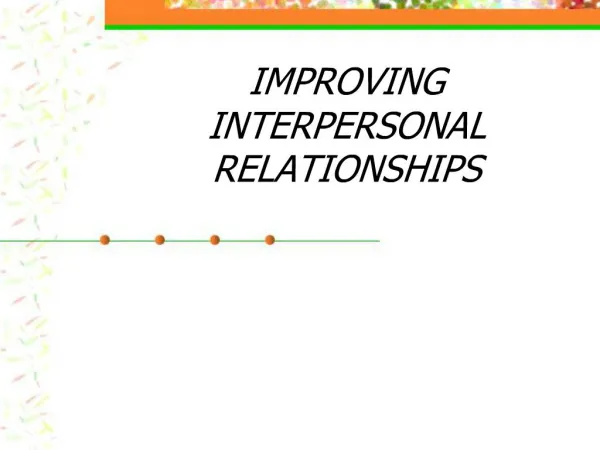 IMPROVING INTERPERSONAL RELATIONSHIPS