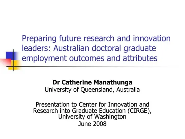 Preparing future research and innovation leaders: Australian doctoral graduate employment outcomes and attributes