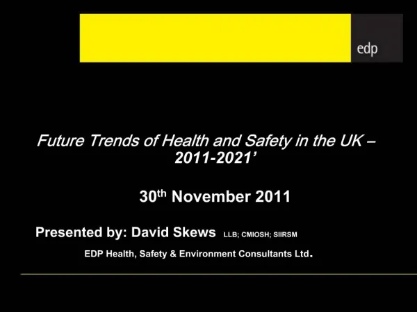 Future Trends of Health and Safety in the UK 2011-2021 30th November 2011