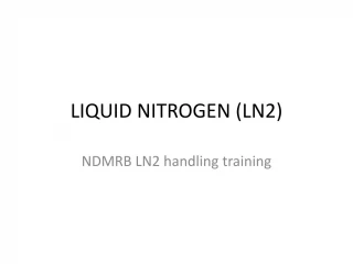 LIQUID NITROGEN (LN2) NDMRB LN2 handling training - slide 1