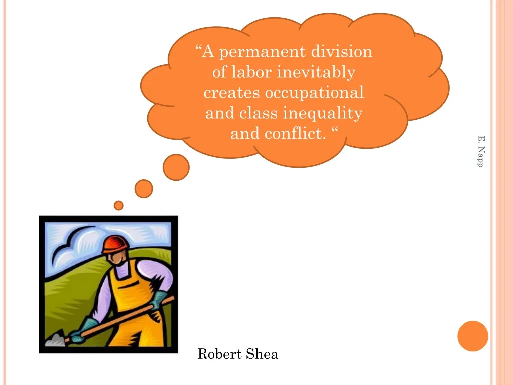 a permanent division of labor inevitably creates