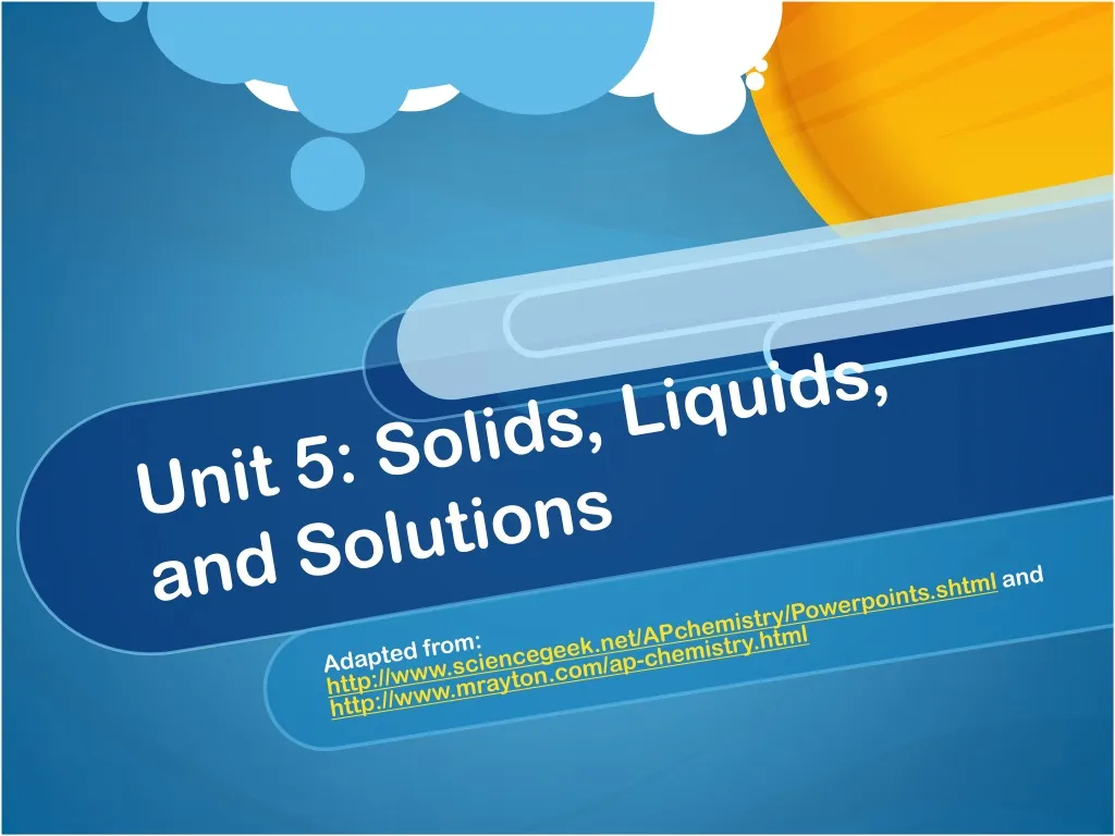 unit 5 solids liquids and solutions