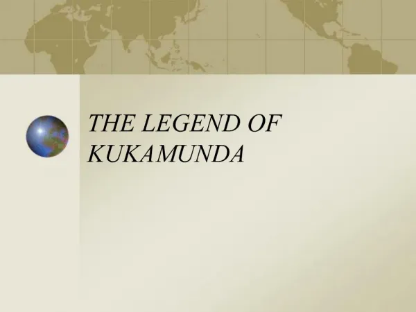 THE LEGEND OF KUKAMUNDA