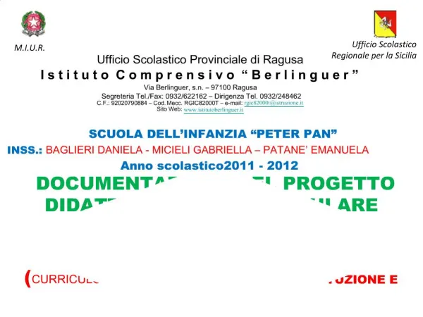 Ufficio Scolastico Provinciale di Ragusa I s t i t u t o C o m p r e n s i v o B e r l i n g u e r Via Berlinguer,
