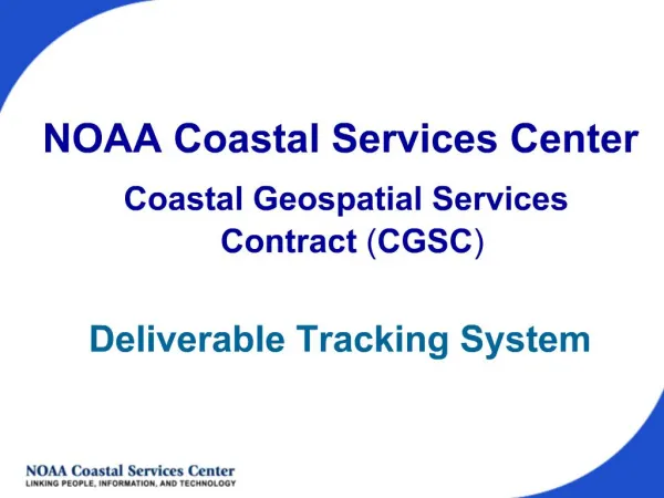 NOAA Coastal Services Center Coastal Geospatial Services Contract CGSC Deliverable Tracking System