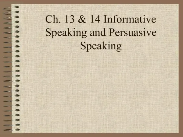 Ch. 13 14 Informative Speaking and Persuasive Speaking