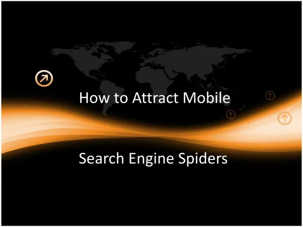 How to Attract Mobile Search Engine Spiders
