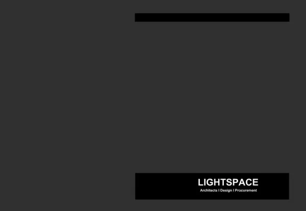 LIGHTSPACE Architects I Design I Procurement