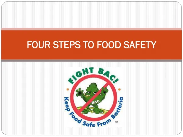 FOUR STEPS TO FOOD SAFETY