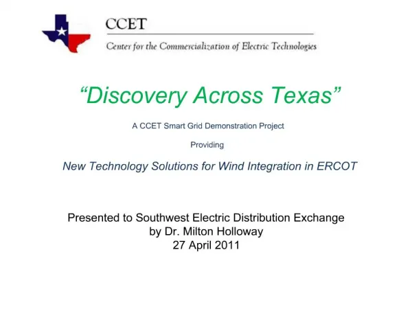 Discovery Across Texas A CCET Smart Grid Demonstration Project Providing New Technology Solutions for Wind Integr