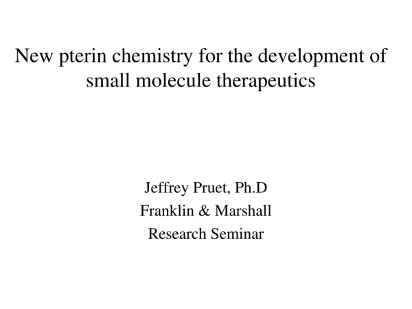 New pterin chemistry for the development of small molecule therapeutics