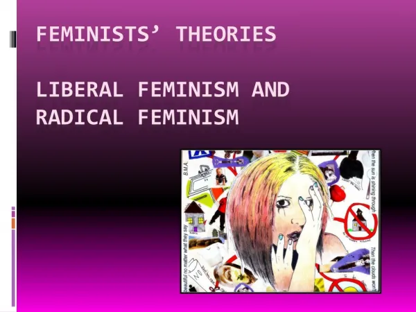Feminists’ Theories liberal feminism and radical feminism