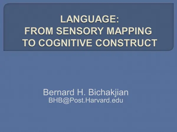 LANGUAGE: FROM SENSORY MAPPING TO COGNITIVE CONSTRUCT
