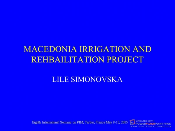 MACEDONIA IRRIGATION AND REHBAILITATION PROJECT