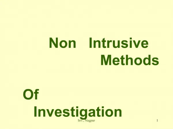 Non Intrusive Methods Of Investigation