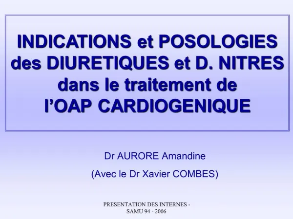 INDICATIONS et POSOLOGIES des DIURETIQUES et D. NITRES dans le traitement de l OAP CARDIOGENIQUE
